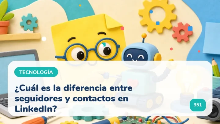 ¿Cuál es la diferencia entre seguidores y contactos en LinkedIn?